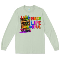 Matcha make life colorful Long Sleeve Tee - texasbilliewilder