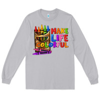 Moon Dust make life colorful Long Sleeve Tee - texasbilliewilder