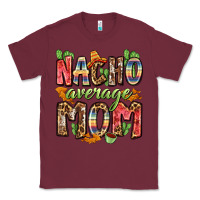 Burgundy nacho average mom Classic Tee - Zillion Design Studio