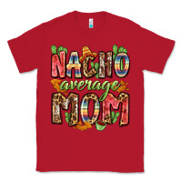 Red nacho average mom Classic Tee - Zillion Design Studio