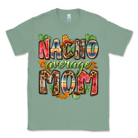 Sage nacho average mom Classic Tee - Zillion Design Studio