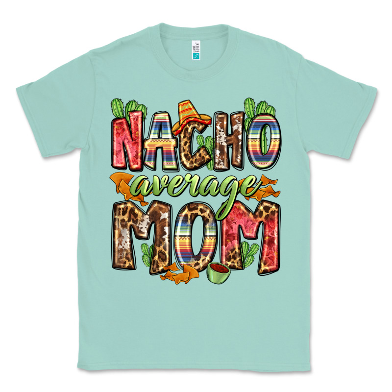 Nacho Average Mom Classic Tee by Zillion Design Studio | Teevron