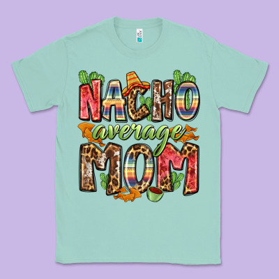 Nacho Average Mom Classic Tee Designed By Zillion Design Studio