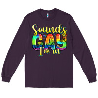 Plum sounds gay i m in Long Sleeve Tee - Zillion Design Studio