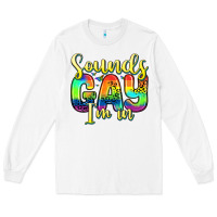 White sounds gay i m in Long Sleeve Tee - Zillion Design Studio