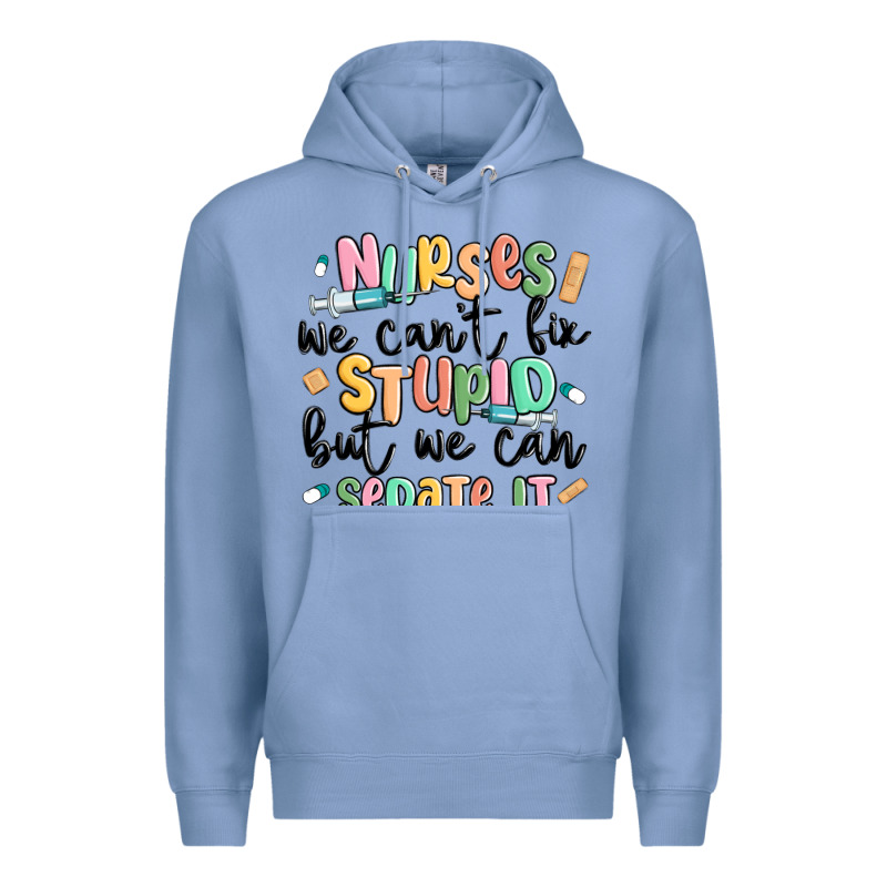 Nurses We Cant Fix Stupid Premium Hoodie by MaliasSmallBusiness | Teevron