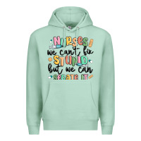 Seafoam nurses we cant fix stupid Premium Hoodie - MaliasSmallBusiness