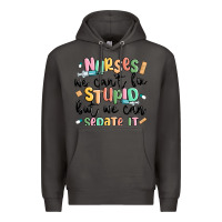 Smoke nurses we cant fix stupid Premium Hoodie - MaliasSmallBusiness