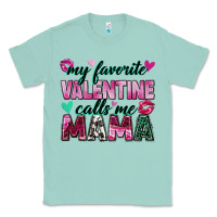 Seafoam my favorite valentine calls me mama Classic Tee - Zillion Design Studio