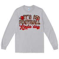 It S A Football Kinda Day Long Sleeve Tee | Teevron