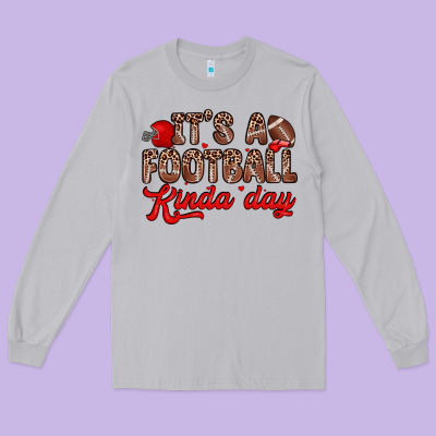 It S A Football Kinda Day Long Sleeve Tee Designed By Zillion Design Studio