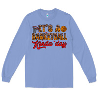 Colony Blue it s a basketball kinda day Long Sleeve Tee - Zillion Design Studio