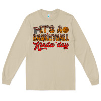 It S A Basketball Kinda Day Long Sleeve Tee | Teevron