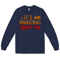 Navy it s a basketball kinda day Long Sleeve Tee - Zillion Design Studio
