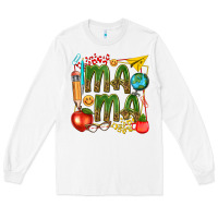 White mama teacher Long Sleeve Tee - texasbilliewilder