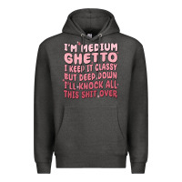 Charcoal Heather im medium ghetto i keep it classy but deep down pn Premium Hoodie - MaliasSmallBusiness