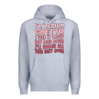 Heather Grey im medium ghetto i keep it classy but deep down pn Premium Hoodie - MaliasSmallBusiness