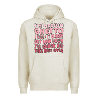 Oatmeal Heather im medium ghetto i keep it classy but deep down pn Premium Hoodie - MaliasSmallBusiness