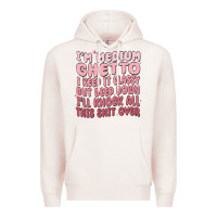 Pale Pink im medium ghetto i keep it classy but deep down pn Premium Hoodie - MaliasSmallBusiness
