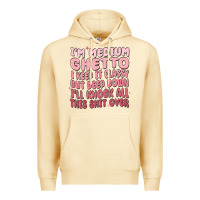Pina Colada im medium ghetto i keep it classy but deep down pn Premium Hoodie - MaliasSmallBusiness