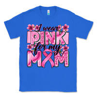 True Royal i wear pink for my mom Classic Tee - Zillion Design Studio