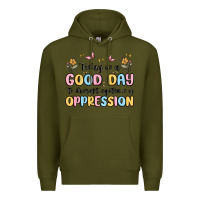 Army Green today is a good day to disrupt systems of oppressi Premium Hoodie - MaliasSmallBusiness