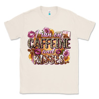 Natural i run on caffeine and kisses Classic Tee - Zillion Design Studio