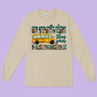 May Your Coffee Always Long Sleeve Tee Designed By Texasbilliewilder