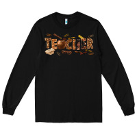 Black melanin teacher Long Sleeve Tee - texasbilliewilder