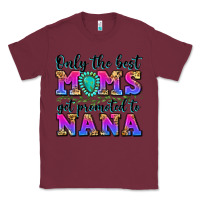 Burgundy only the best moms get promoted to nana Classic Tee - Zillion Design Studio