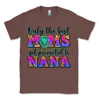 Chestnut only the best moms get promoted to nana Classic Tee - Zillion Design Studio