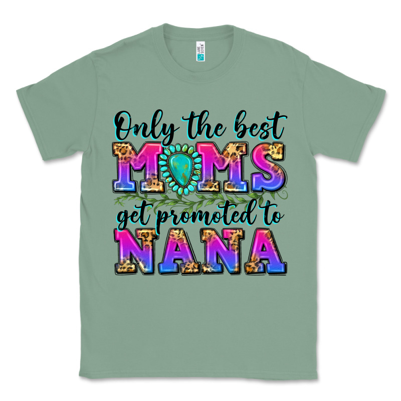 Only The Best Moms Get Promoted To Nana Classic Tee by Zillion Design Studio | Teevron