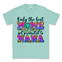 Seafoam only the best moms get promoted to nana Classic Tee - Zillion Design Studio