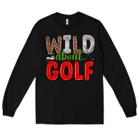 Black wild about golf Long Sleeve Tee - Zillion Design Studio