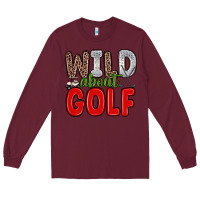Burgundy wild about golf Long Sleeve Tee - Zillion Design Studio