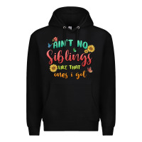 Black aint no siblings like that ones i got Premium Hoodie - MaliasSmallBusiness