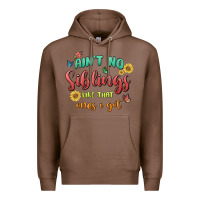 Chestnut aint no siblings like that ones i got Premium Hoodie - MaliasSmallBusiness