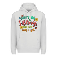 Dove Grey aint no siblings like that ones i got Premium Hoodie - MaliasSmallBusiness