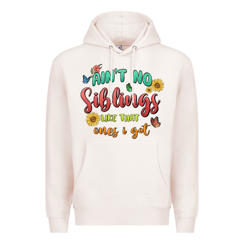 Aint No Siblings Like That Ones I Got Premium Hoodie by MaliasSmallBusiness | Teevron