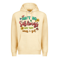 Pina Colada aint no siblings like that ones i got Premium Hoodie - MaliasSmallBusiness