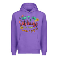 Purple aint no siblings like that ones i got Premium Hoodie - MaliasSmallBusiness
