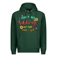 Sports Green aint no siblings like that ones i got Premium Hoodie - MaliasSmallBusiness