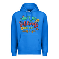 True Royal aint no siblings like that ones i got Premium Hoodie - MaliasSmallBusiness