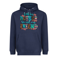 Navy first my mother second my friend Heavyweight Hoodie - AdoDesignShop