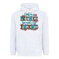 White first my mother second my friend Heavyweight Hoodie - AdoDesignShop