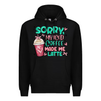 Black sorry my iced coffee made me latte Premium Hoodie - MaliasSmallBusiness