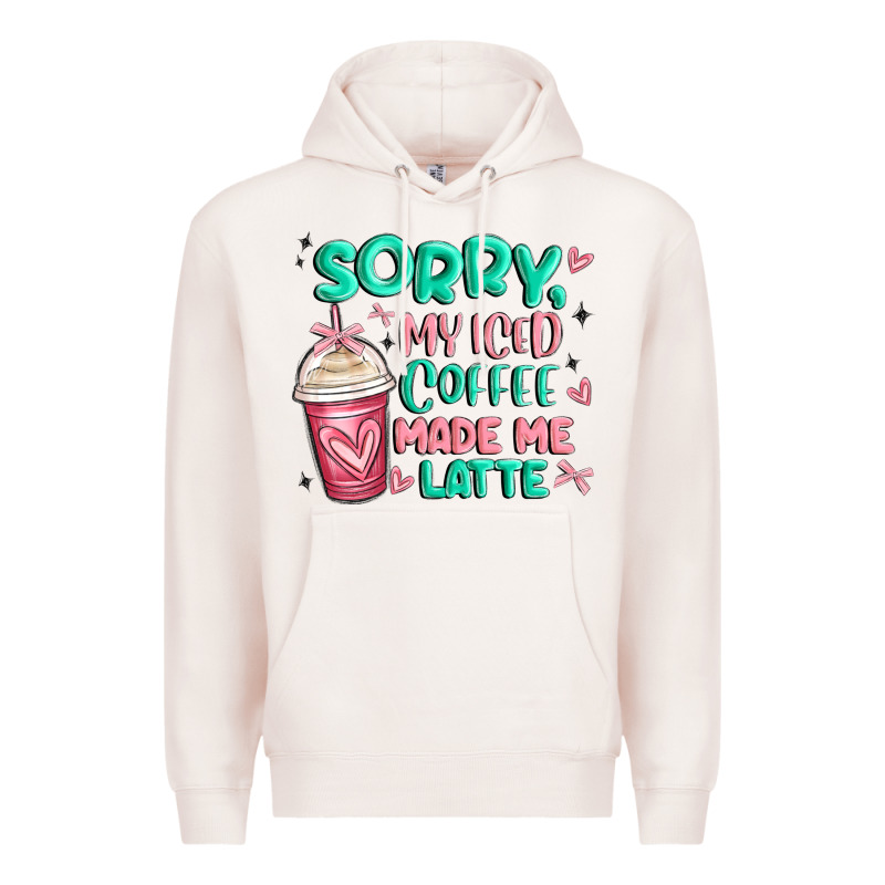 Sorry My Iced Coffee Made Me Latte Premium Hoodie by MaliasSmallBusiness | Teevron