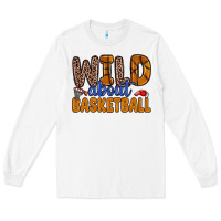 White wild about basketball Long Sleeve Tee - Zillion Design Studio