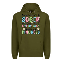 Army Green people dont need to be sober and drugfree to deserve food Premium Hoodie - MaliasSmallBusiness