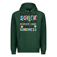 Sports Green people dont need to be sober and drugfree to deserve food Premium Hoodie - MaliasSmallBusiness